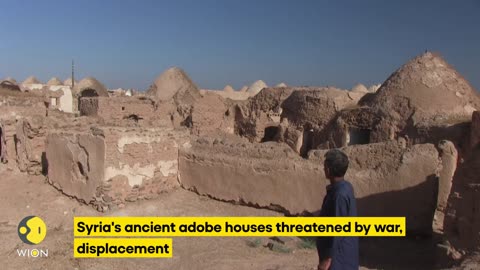 Syria's ancient adobe houses threatened by war, displacement | WION Originals