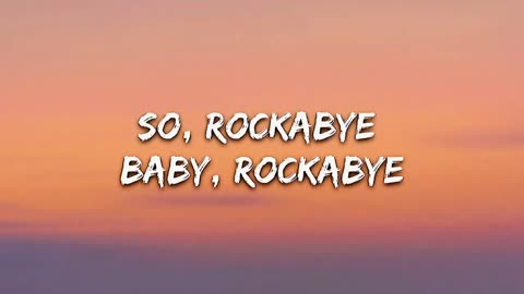 Clean Bandit - Rockabye (Lyrics) ; [feat. Sean Paul & Anne-Marie]