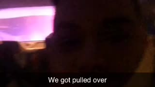 We got pulled over