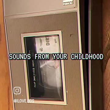 Sounds from your childhood…