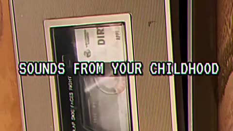 Sounds from your childhood…