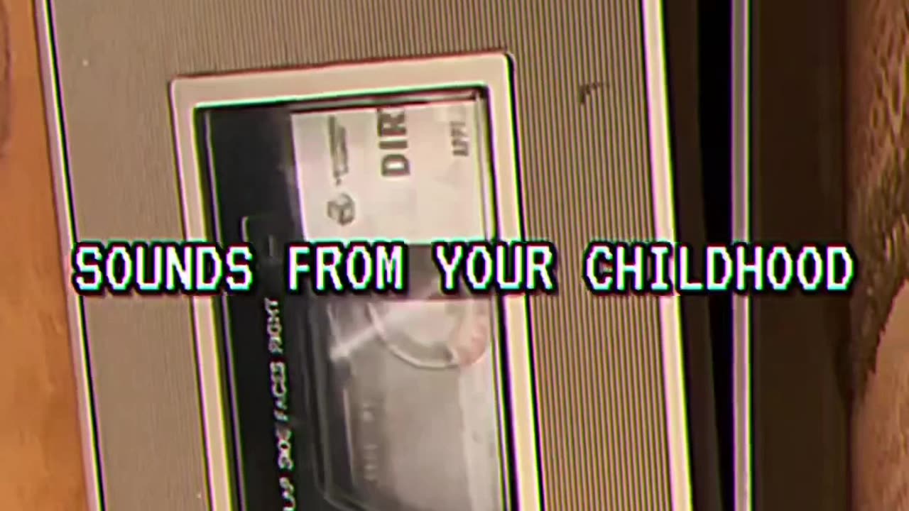 Sounds from your childhood…