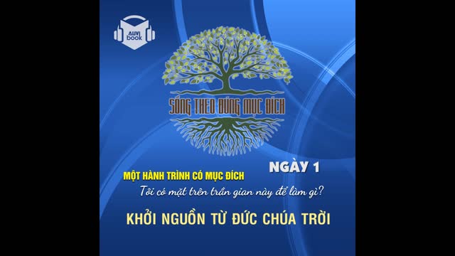 SỐNG THEO ĐÚNG MỤC ĐÍCH | NGÀY 1: Khởi Nguồn Từ Đức Chúa Trời