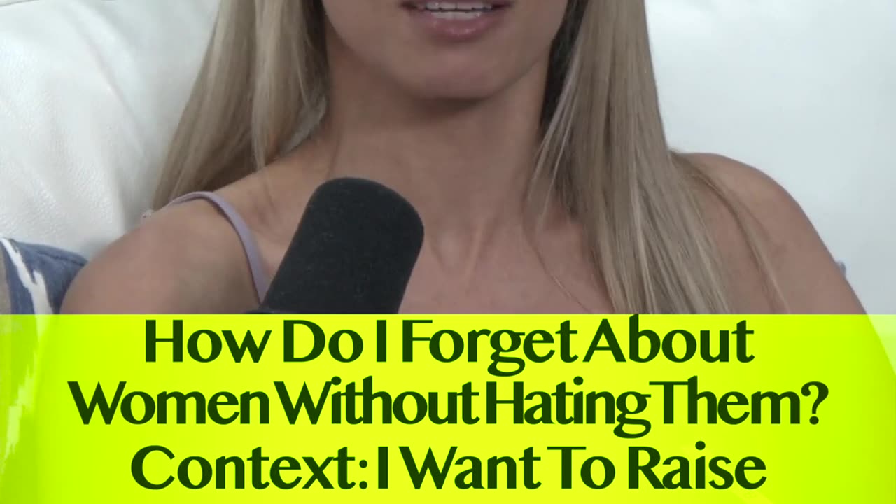 How Do I Forget About Women Without Hating Them? Context: I Want To Raise My Game
