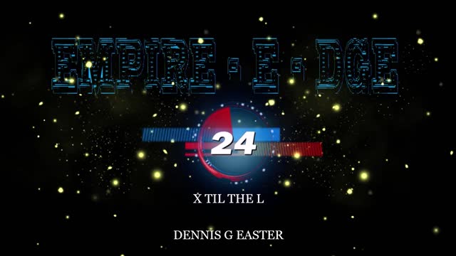 EMPIRE - E - DGE X TIL THE L