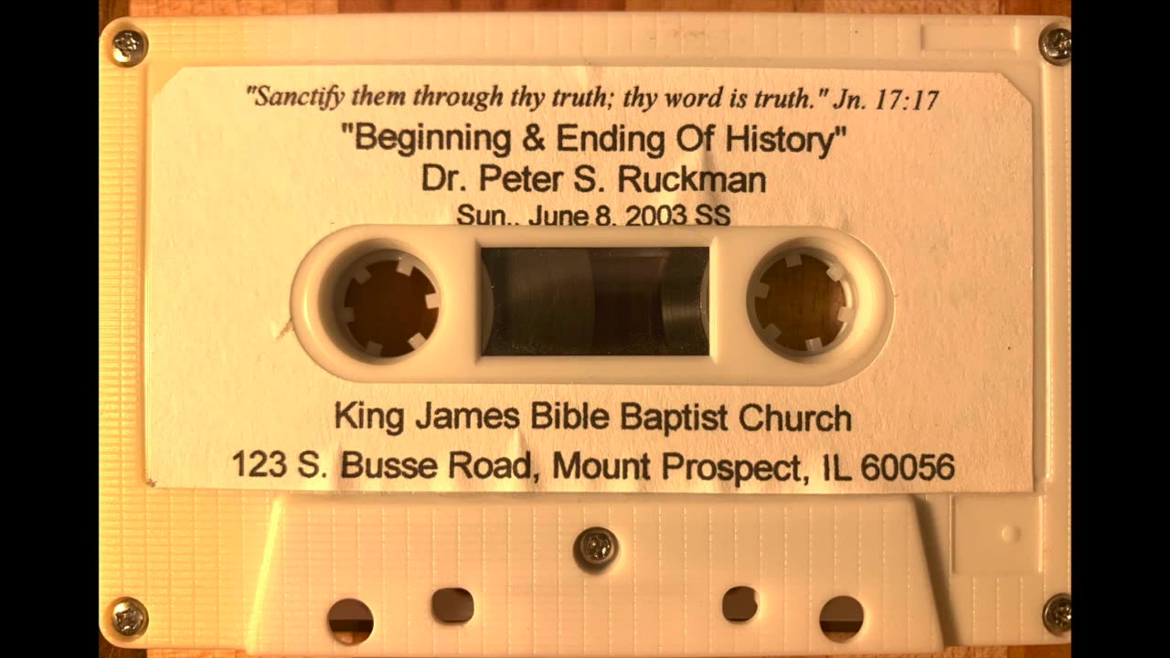 Beginning & Ending Of History 2003 Audio tape Dr Ruckman