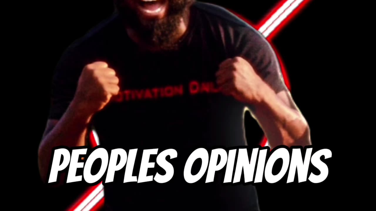 People’s Opinions #dayodman #nosubstance #doesntmatter #eeyayyahh #motivation
