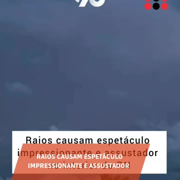 Raios causam espetáculo impressionante e assustador