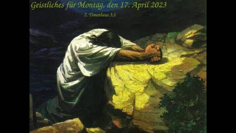 Geistliches für Montag, den 17. April 2023