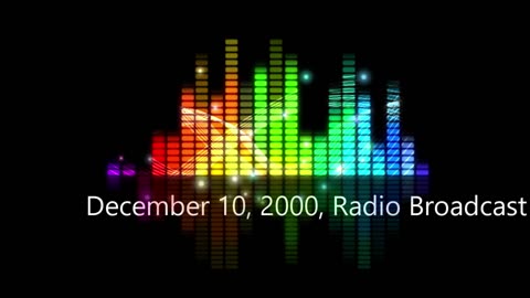 December 10, 2000 Radio Broadcast