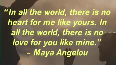 “In all the world, there is no heart for me like yours. In all the world, there is no love for you