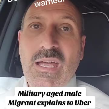 😲😲 Military Aged Male Migrant Explains To Uber Driver ..He's A Paid Soldier By The UN