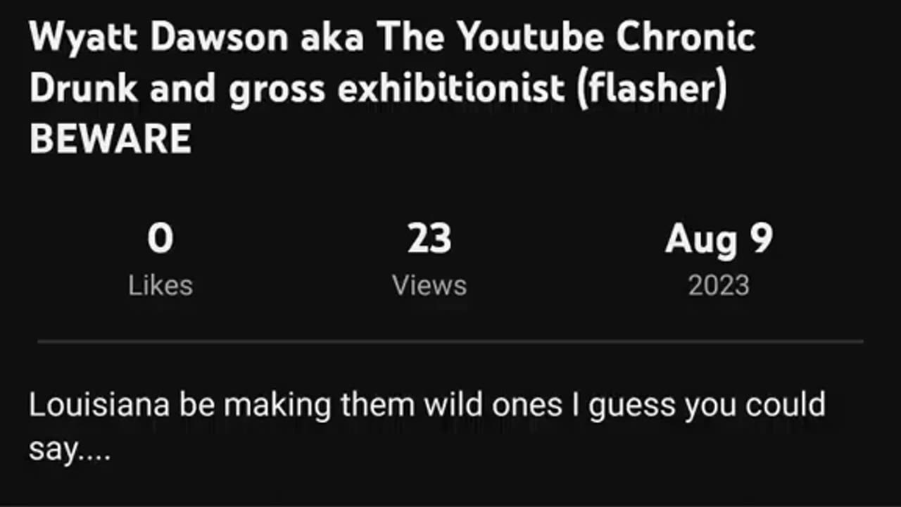 Wyatt Dawson youtube drunk.