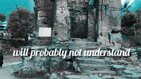 "He who does not understand your silence will probably not understand your words."
