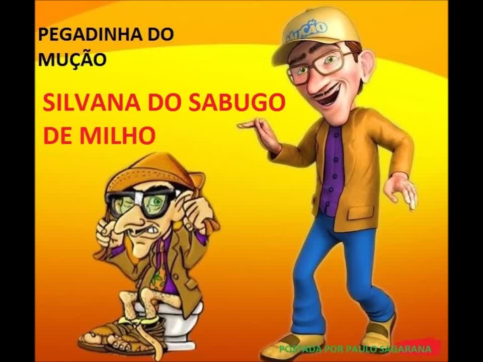 PEGADINHA DO MUÇÃO - SILVANA E O SABUGO DE MILHO