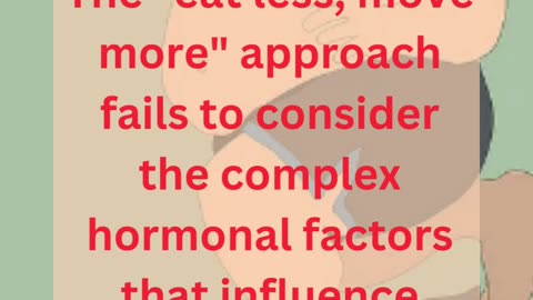 Why “Eat Less, Move More” Doesn’t Work for Weight Loss