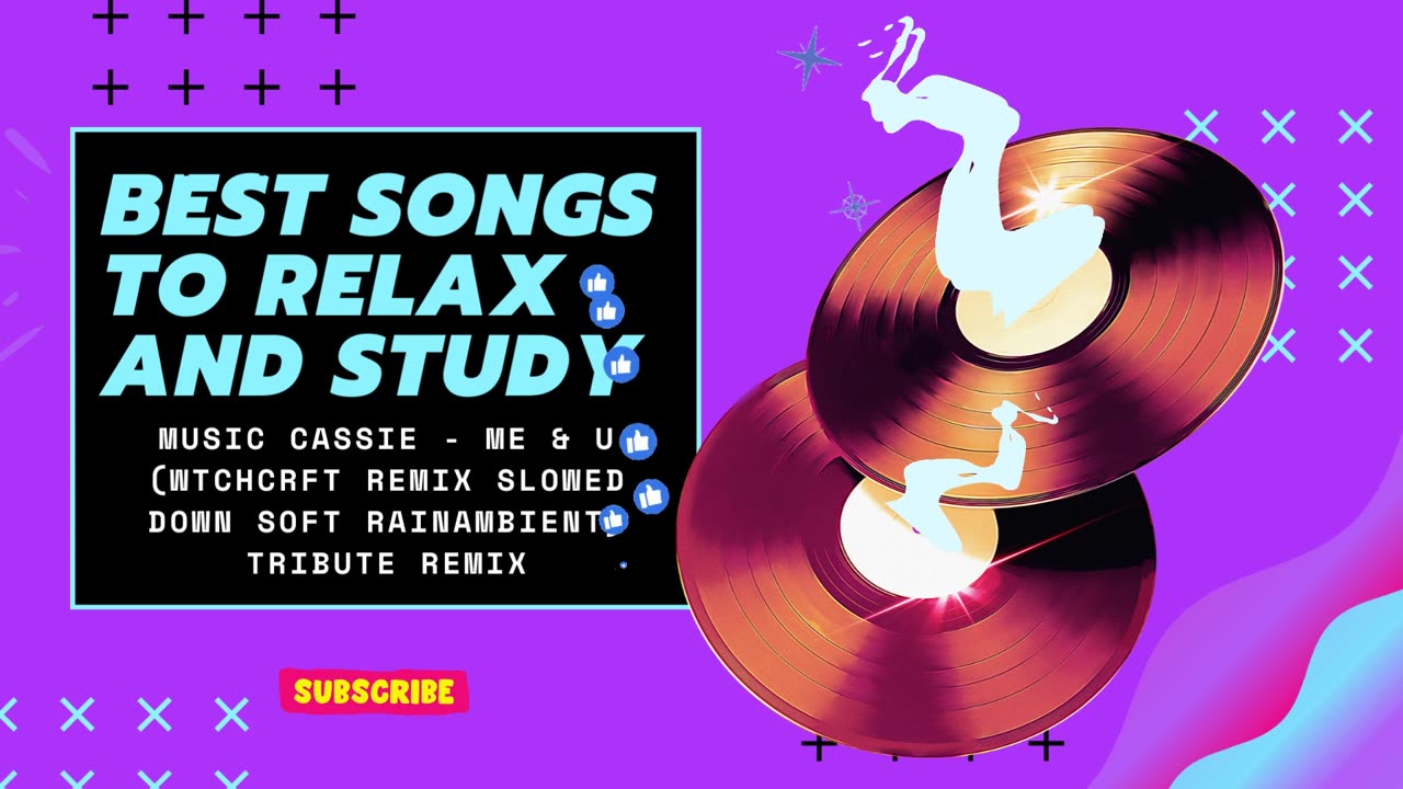 BEST SONGS TO RELAX AND STUDY