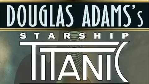 Starship Titanic by Douglas Adams