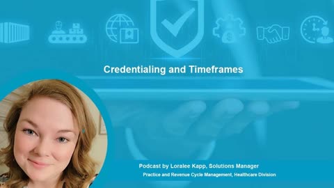 Credentialing and Timeframes