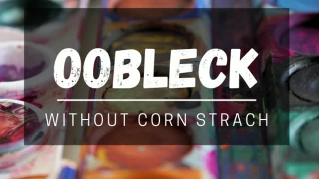 OobleckRecipe: How To Make Oobleck Without Corn starch