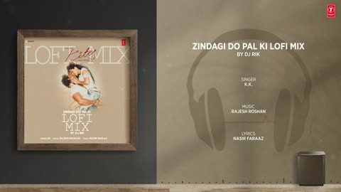 Zindagi Do Pal Ki (Lo-Fi) (Audio): Hrithik Roshan | K.K. | DJ Rik