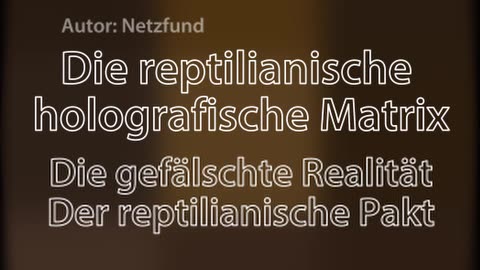 Die reptilianische holografische Matrix Die gefälschte Realität Der reptilianische Pakt