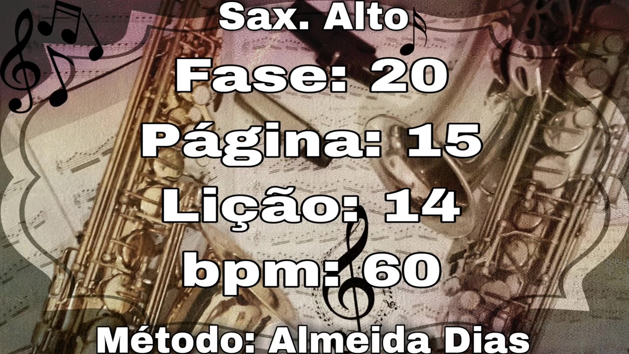 Fase: 20 Página: 15 Lição: 14 - Sax. Alto [60 bpm]