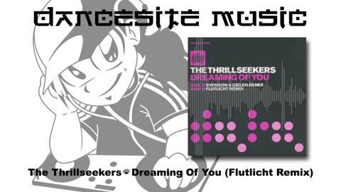 The Thrillseekers - Dreaming Of You (Flutlicht Remix)