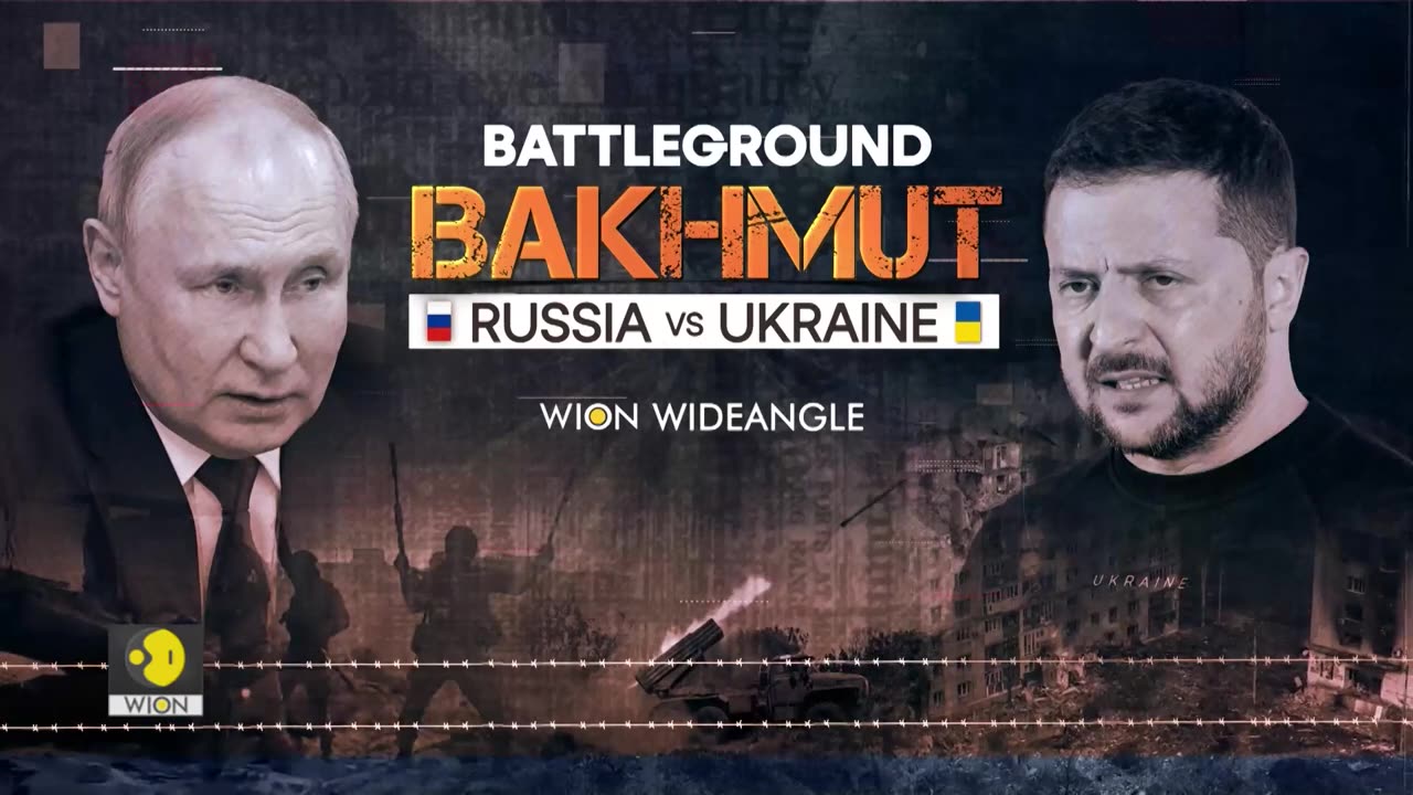 Battleground Bakhmut: Russia vs Ukraine