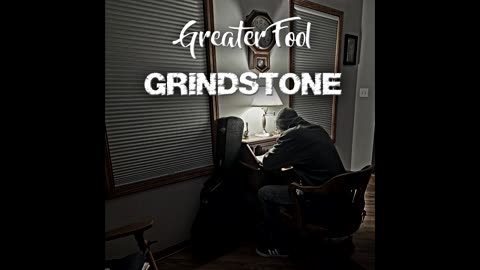 GREATER FOOL - GRINDSTONE