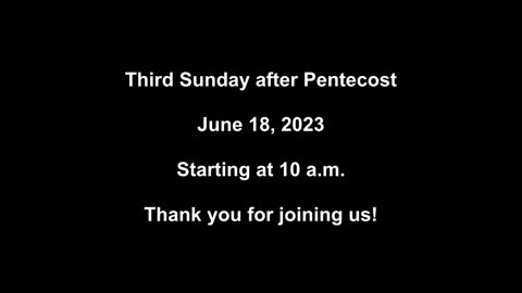 Third Sunday after Pentecost 6/18/2023