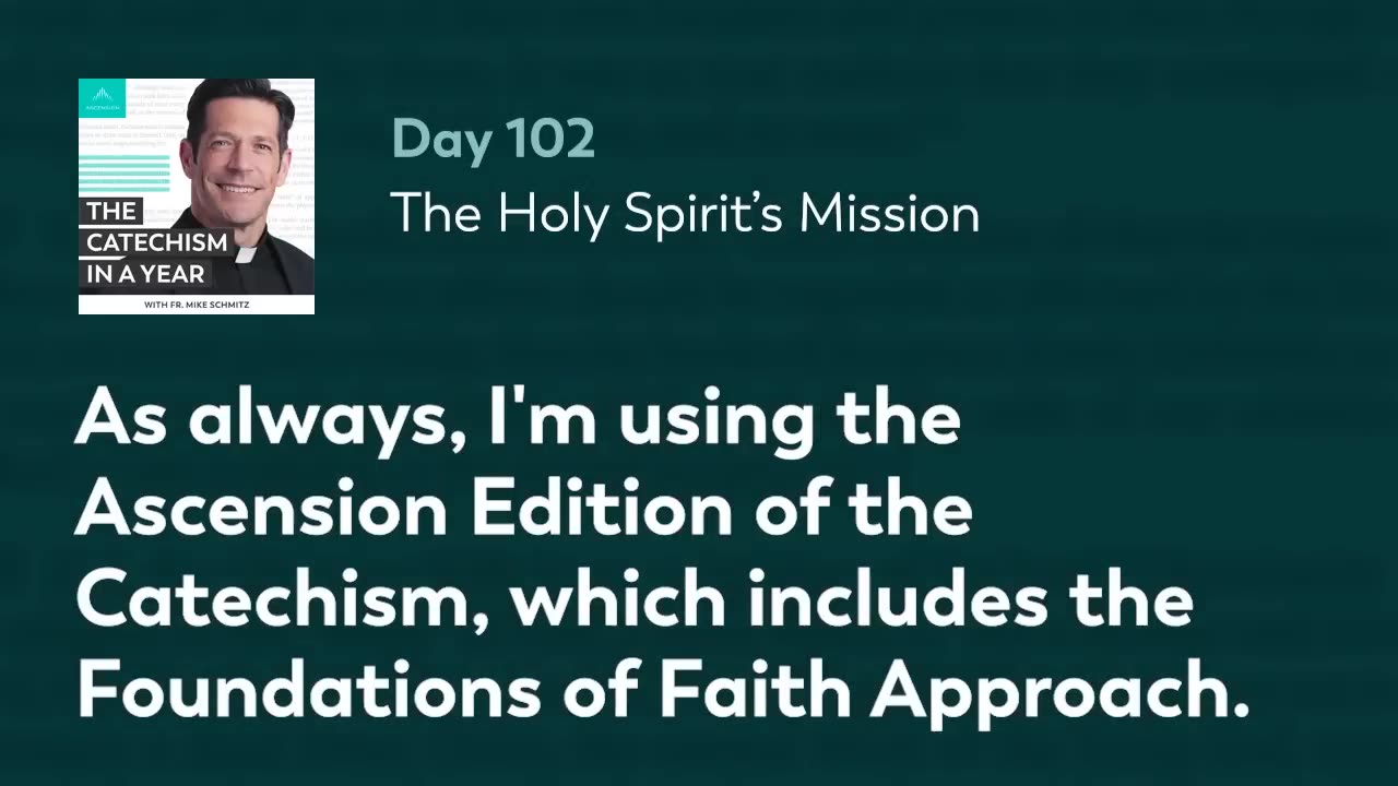 Day 102: The Holy Spirit’s Mission — The Catechism in a Year (with Fr. Mike Schmitz)