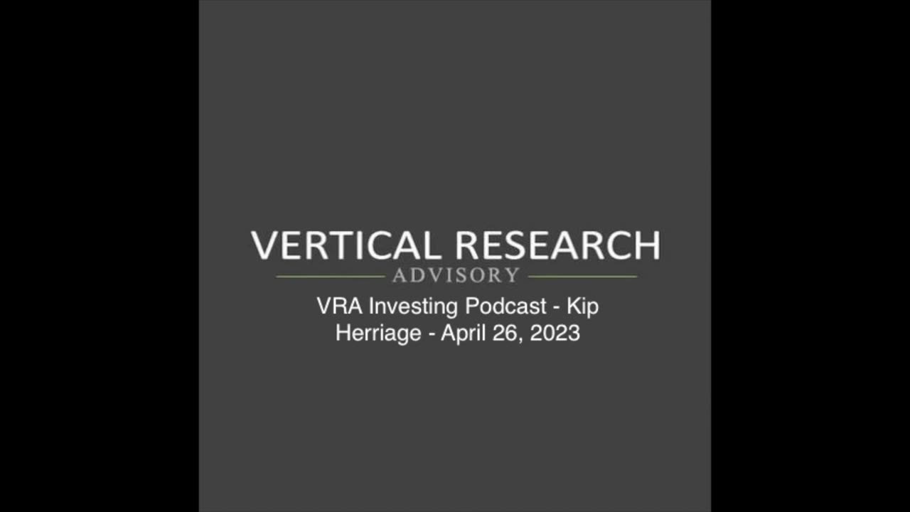 VRA Investing Podcast - Kip Herriage - April 26, 2023