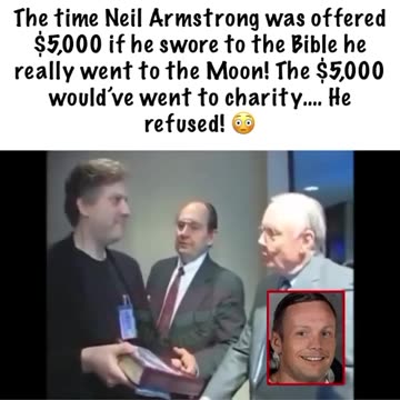 Neil Armstrong was offered $5000 to swear on Bible he walked on the moon and refused