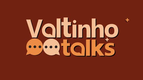 Valtinho Talks