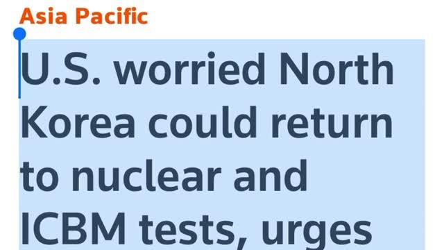 News 01/30/2022 U.S. worried North Korea could return to nuclear and ICBM tests, urges dialogue.