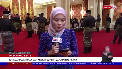 21 NOVEMBER 2022 – BERITA WILAYAH – ISTIADAT PELANTIKAN DAN ANGKAT SUMPAH JAWATAN MB PERAK