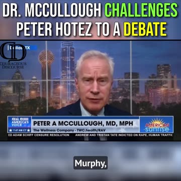 Dr. Peter McCullough Challenges Peter Hotez to a Debate