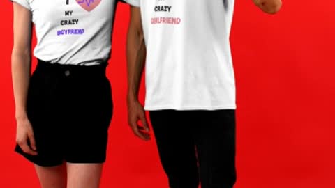 I love m'y crazy girlfriend or boyfriend t-shirt , yesyou Can just do it