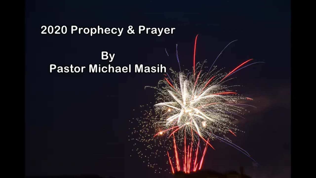 2020 Prophecy and Prayer By Pastor Michael Masih