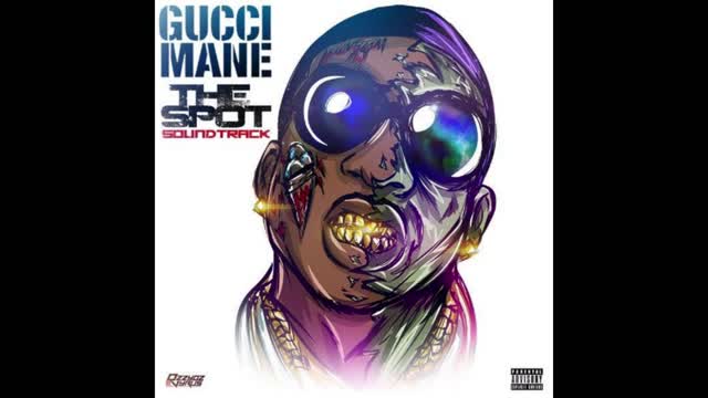 Gucci Mane - The Spot (Soundtrack) Mixtape