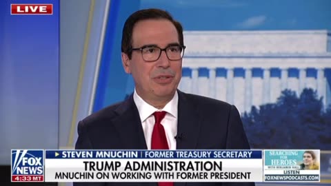 Steve Mnuchin Supports The Economic Policies Put Into Place Under Trump