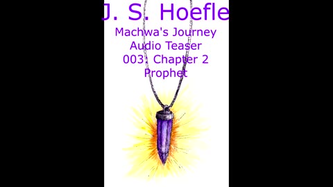 Machwa's Journey Audio Teaser by J. S. Hoefle - 003 - Chapter Two