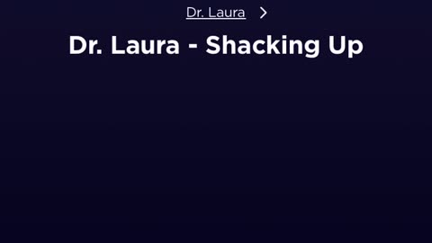 Dr Laura -shacking up pt 1