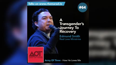 A Transgender's Journey To Recovery - Edmund Smith (Real Love Ministries)