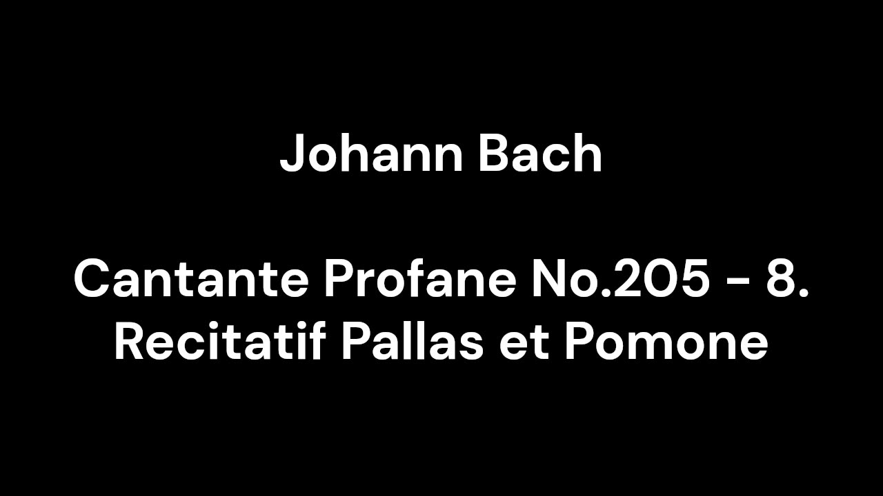 Cantante Profane No.205 - 8. Recitatif Pallas et Pomone