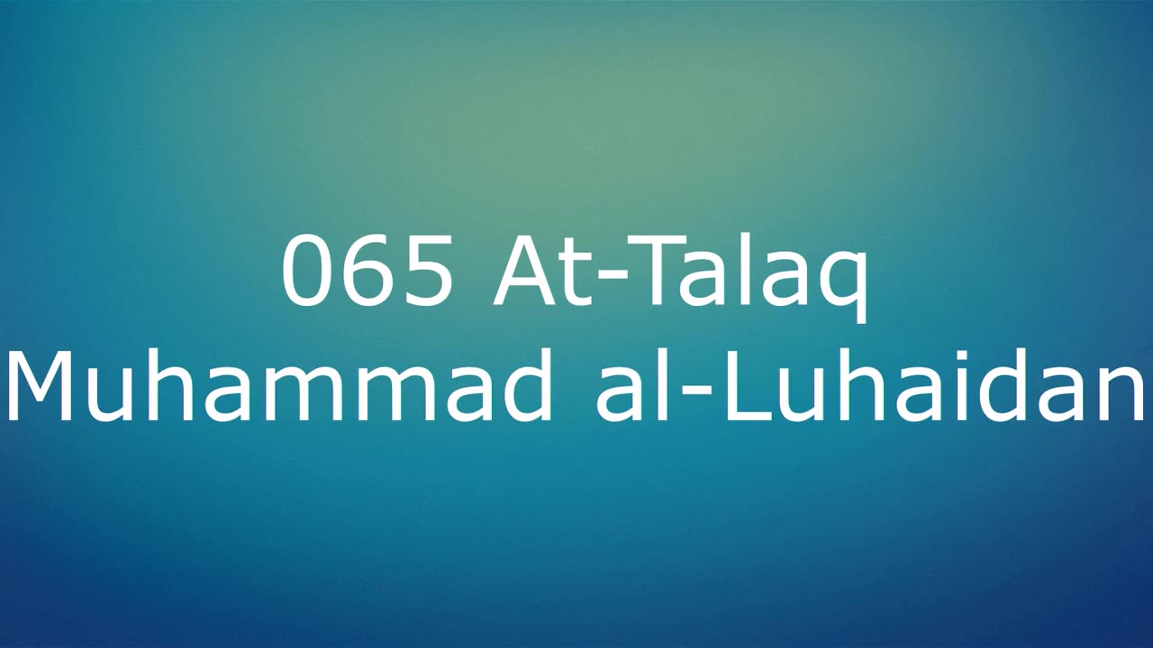 065 At-Talaq - Muhammad al-Luhaidan