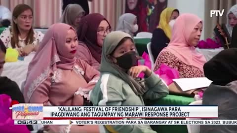 Kalilang Festival of Friendship, isinagawa para ipagdiwang ang tagumpay ng Marawi Response Project