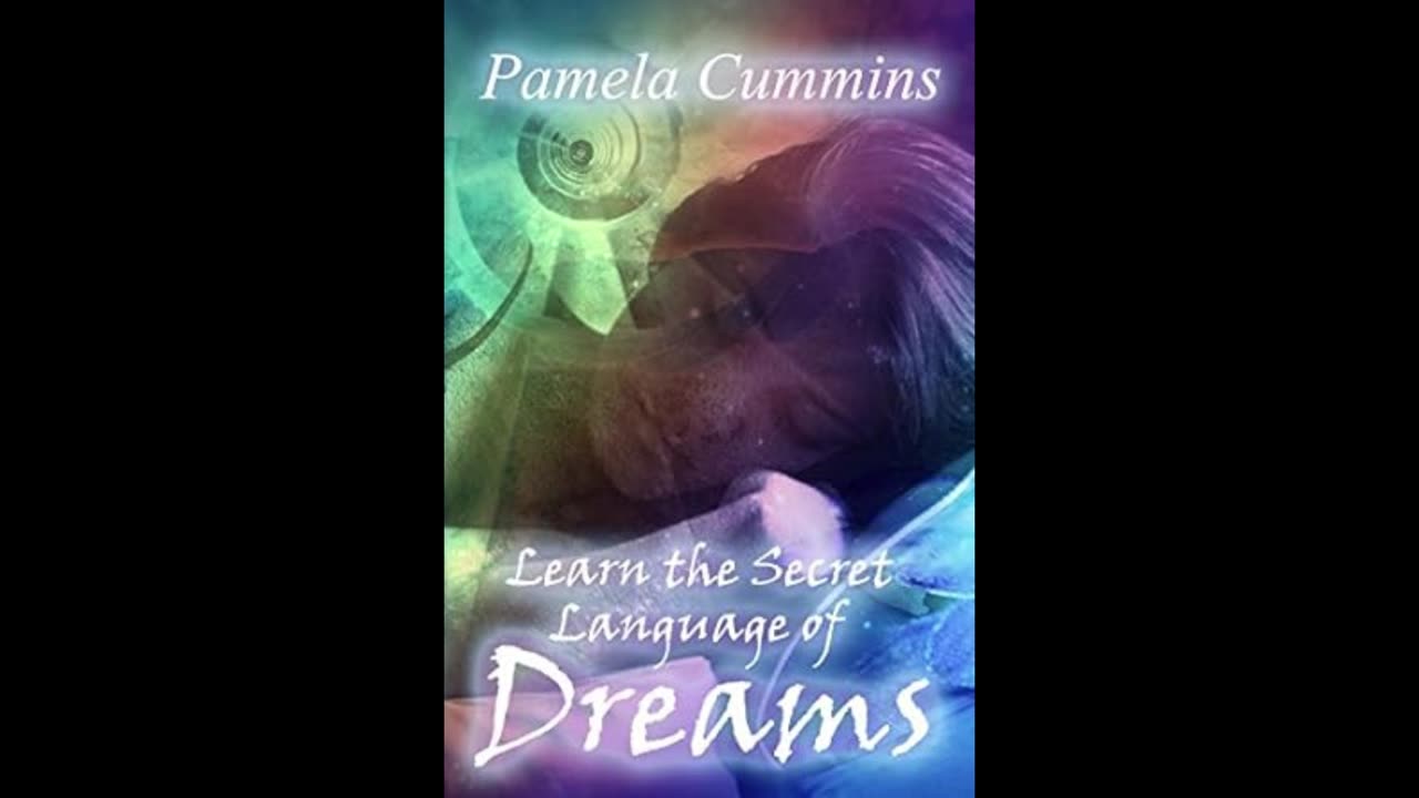 Learn the Secret Language of Dreams - Pamela Cummins