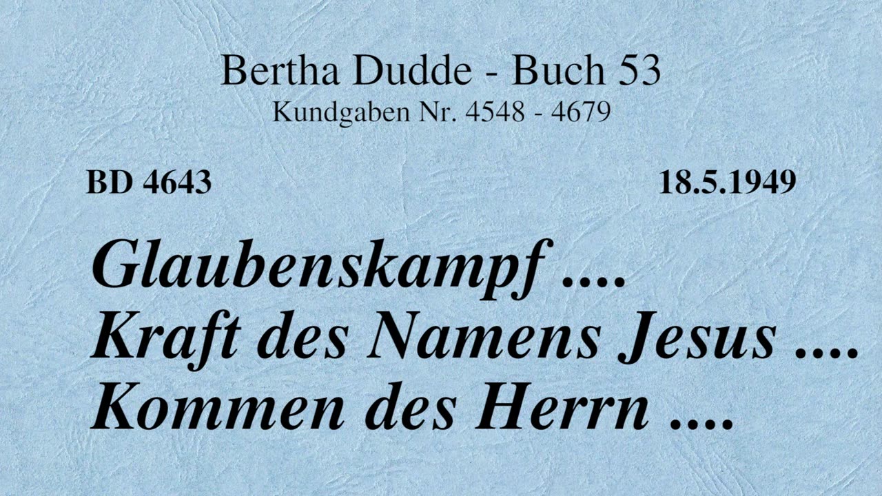 BD 4643 - GLAUBENSKAMPF .... KRAFT DES NAMENS JESUS .... KOMMEN DES HERRN ....